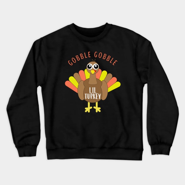 Gobble Gobble Lil Turkey Matching Family Thanksgiving Turkey Crewneck Sweatshirt by Rosemarie Guieb Designs